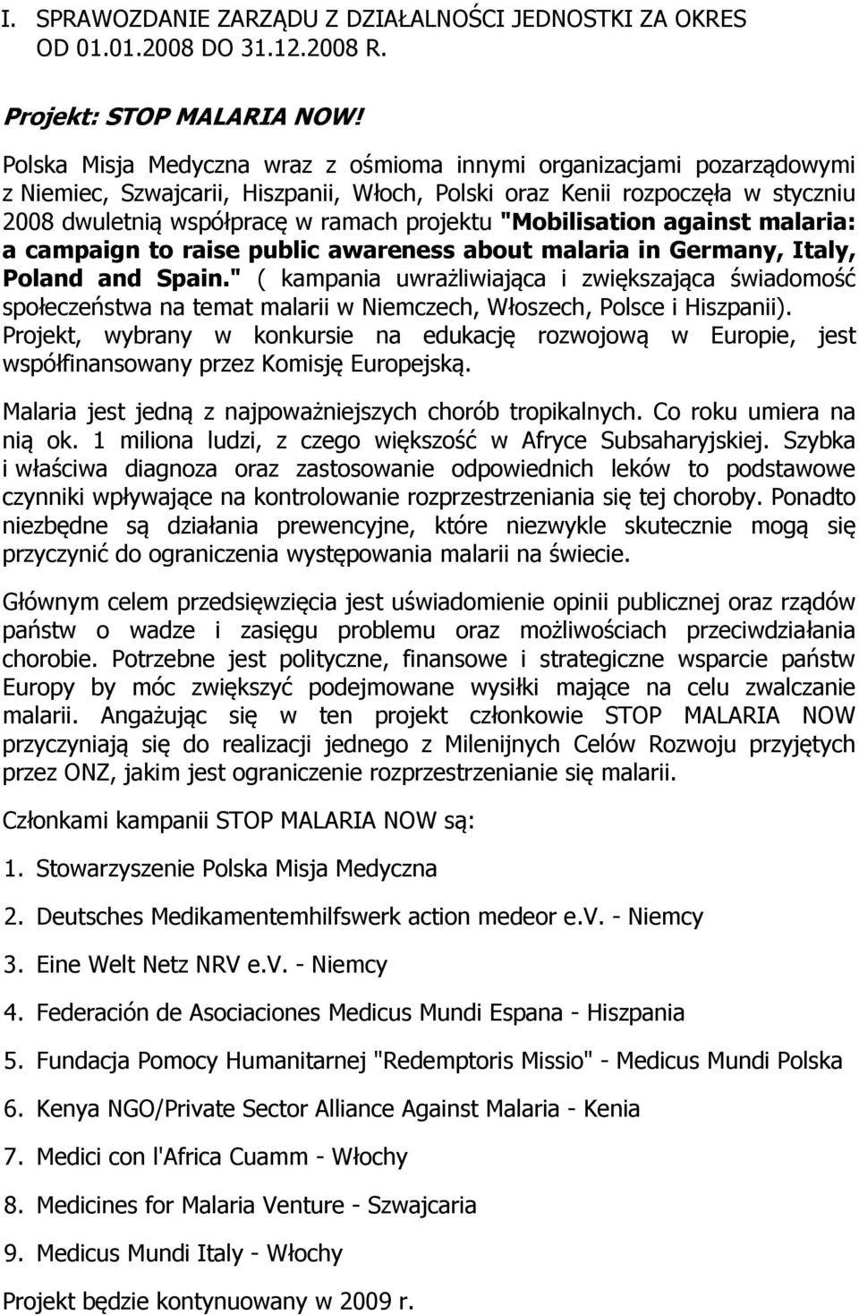 "Mobilisation against malaria: a campaign to raise public awareness about malaria in Germany, Italy, Poland and Spain.