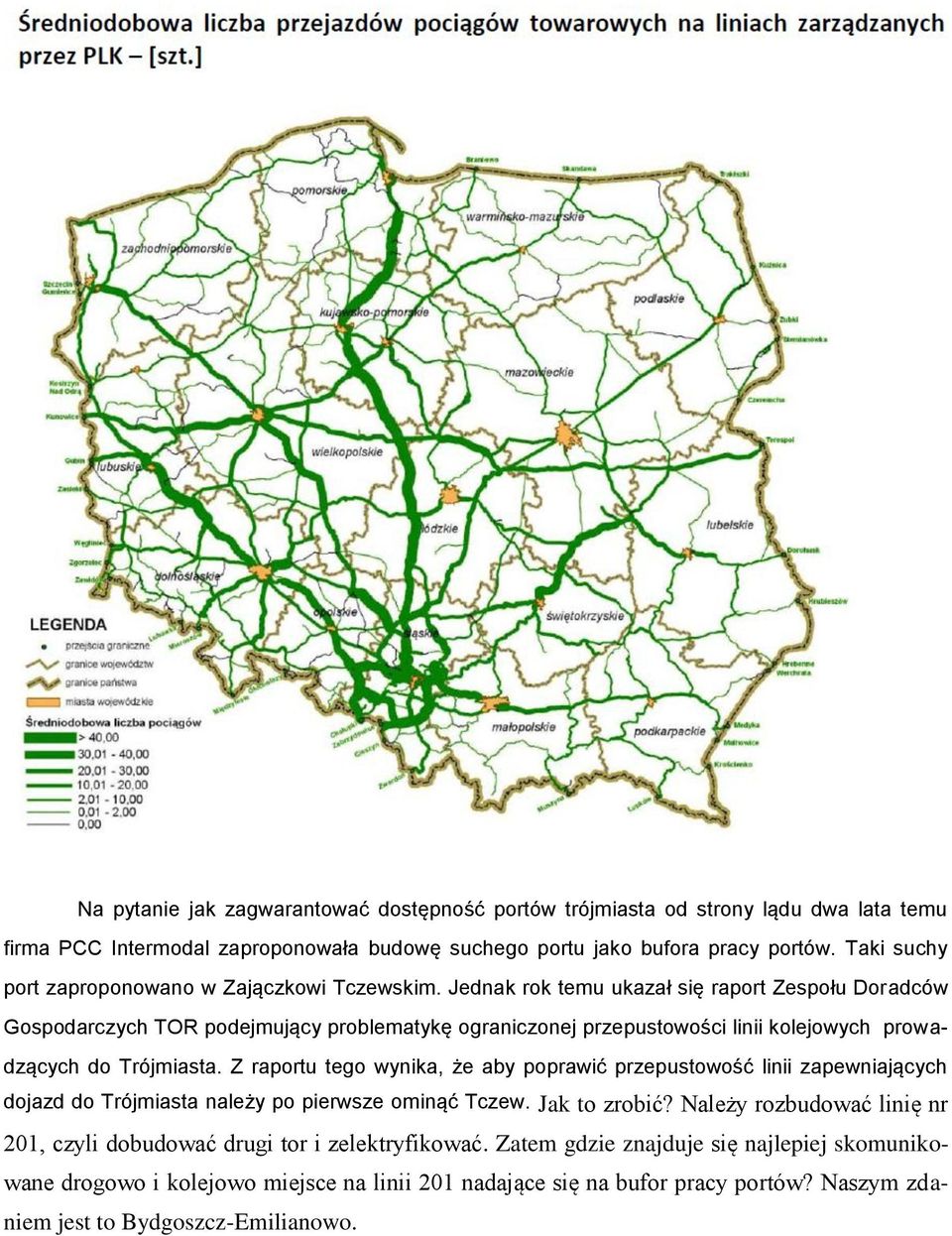 Jednak rok temu ukazał się raport Zespołu Doradców Gospodarczych TOR podejmujący problematykę ograniczonej przepustowości linii kolejowych prowadzących do Trójmiasta.