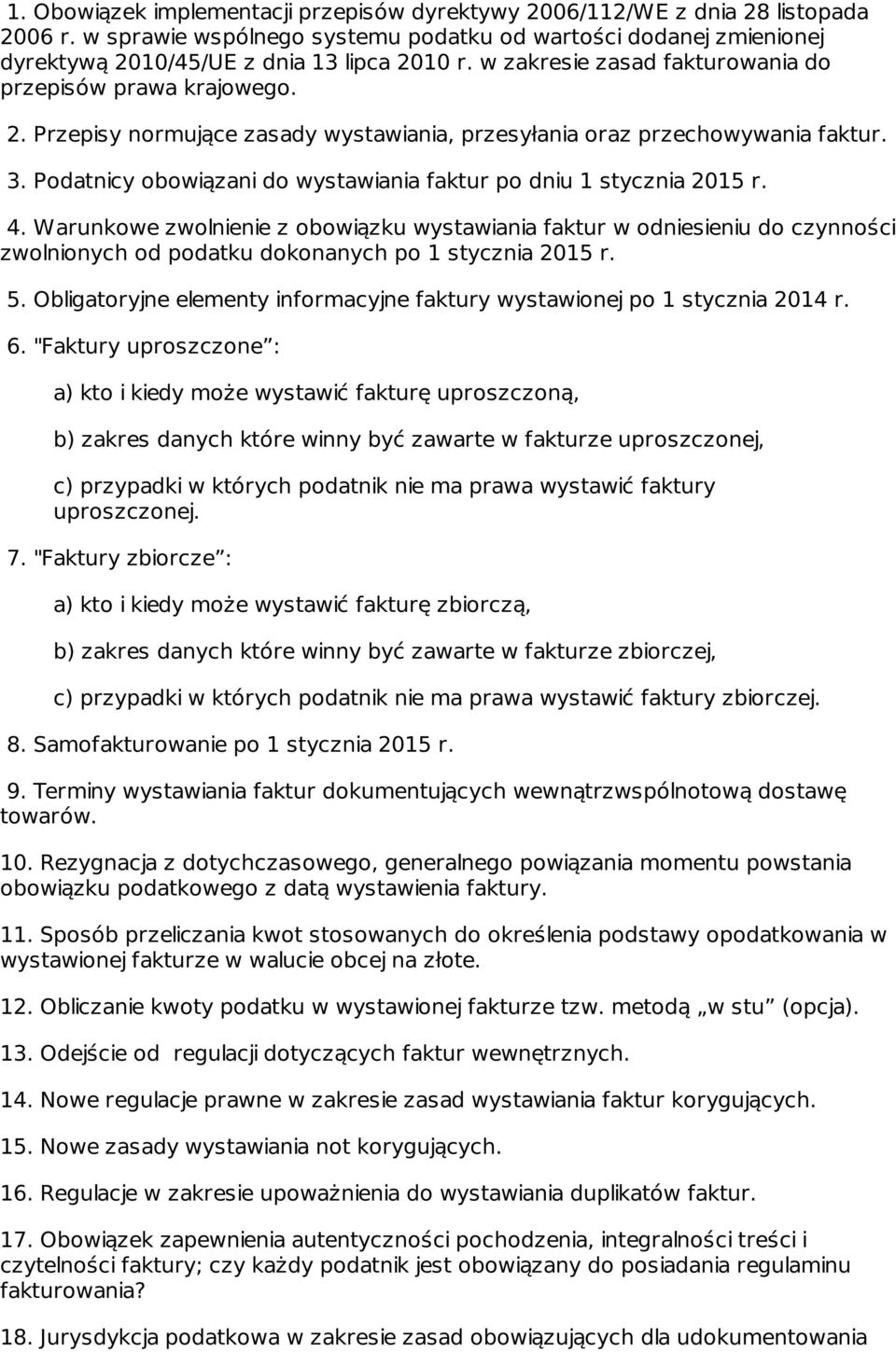 Podatnicy obowiązani do wystawiania faktur po dniu 1 stycznia 2015 r. 4.