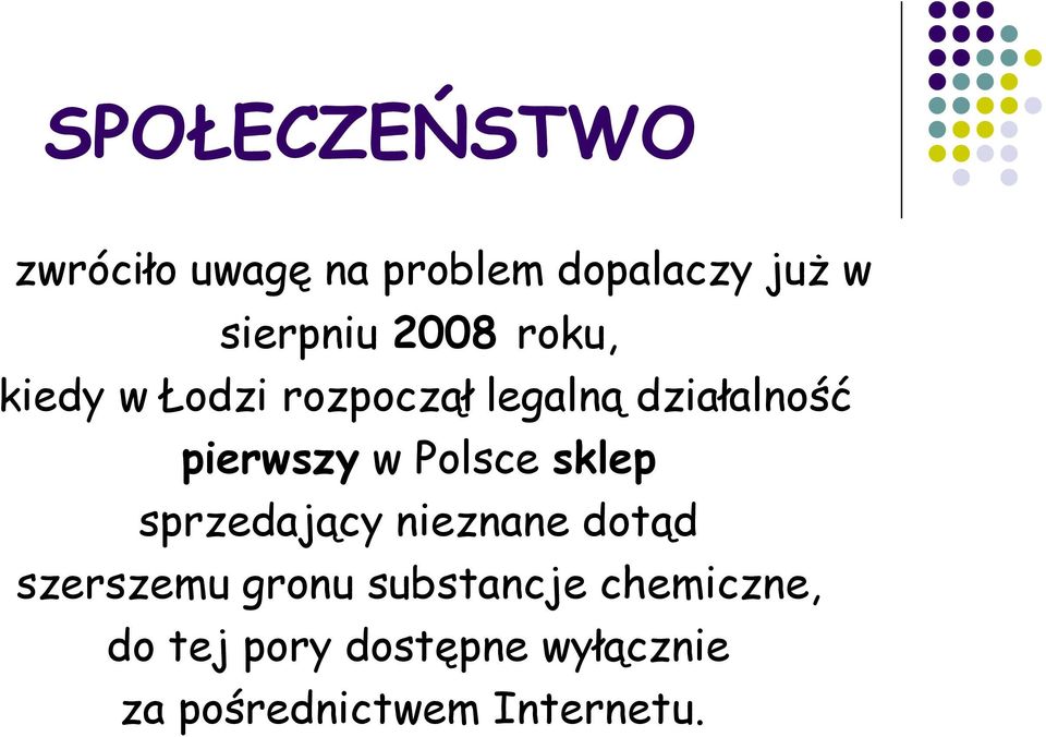 Polsce sklep sprzedający nieznane dotąd szerszemu gronu substancje