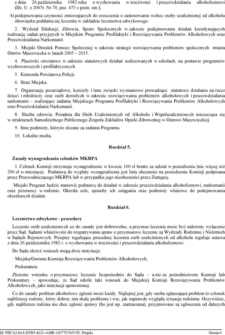 Wydział Edukacji, Zdrowia, Spraw Społecznych w zakresie podejmowania działań koordynujących realizację zadań przyjętych w Miejskim Programie Profilaktyki i Rozwiązywania Problemów Alkoholowych oraz