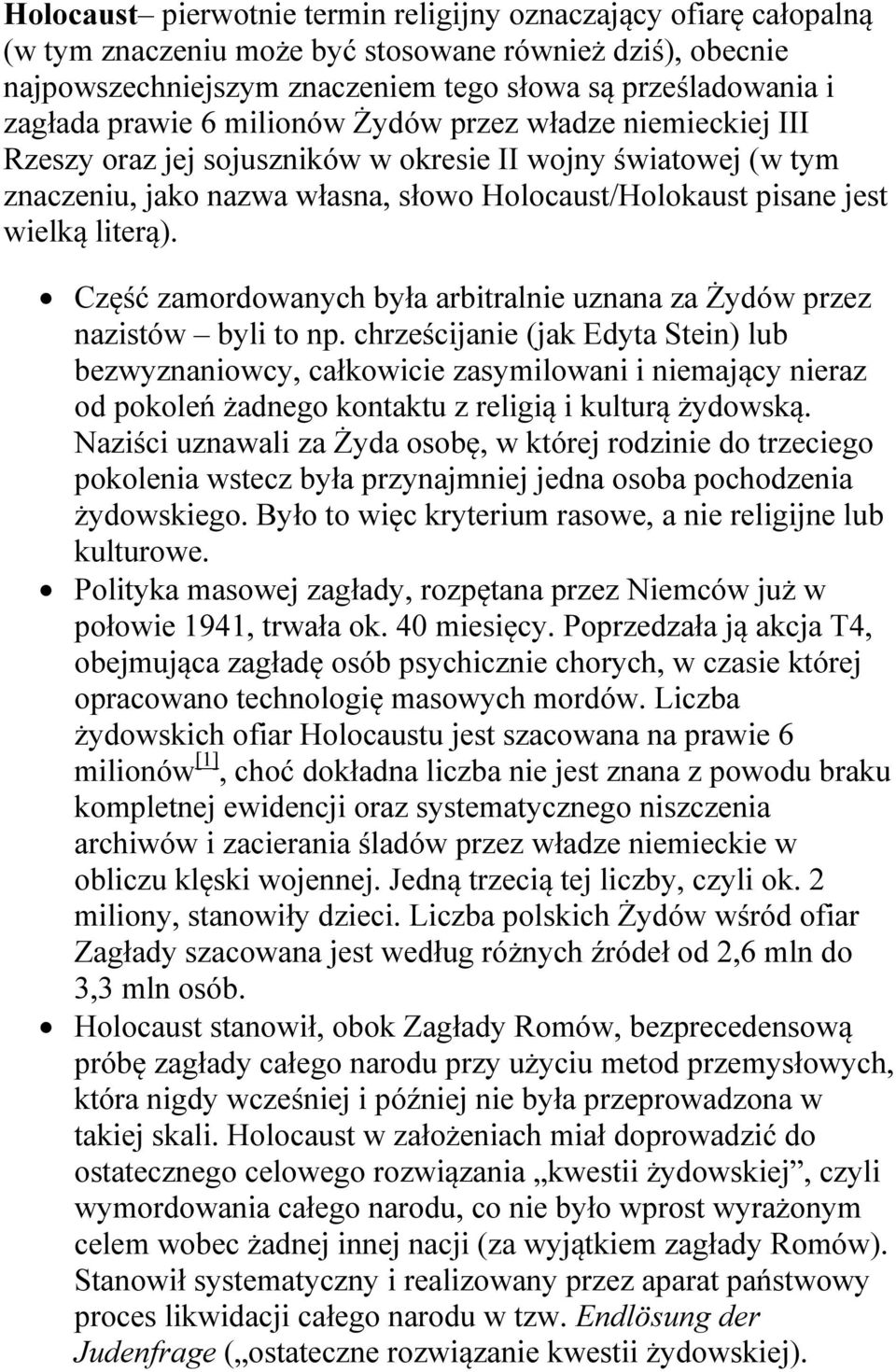 Część zamordowanych była arbitralnie uznana za Żydów przez nazistów byli to np.