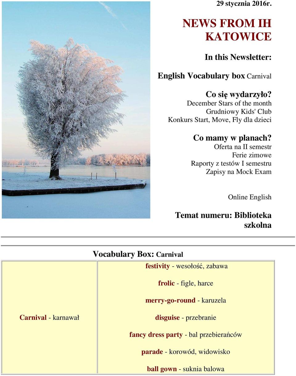 Oferta na II semestr Ferie zimowe Raporty z testów I semestru Zapisy na Mock Exam Online English Temat numeru: Biblioteka szkolna Vocabulary