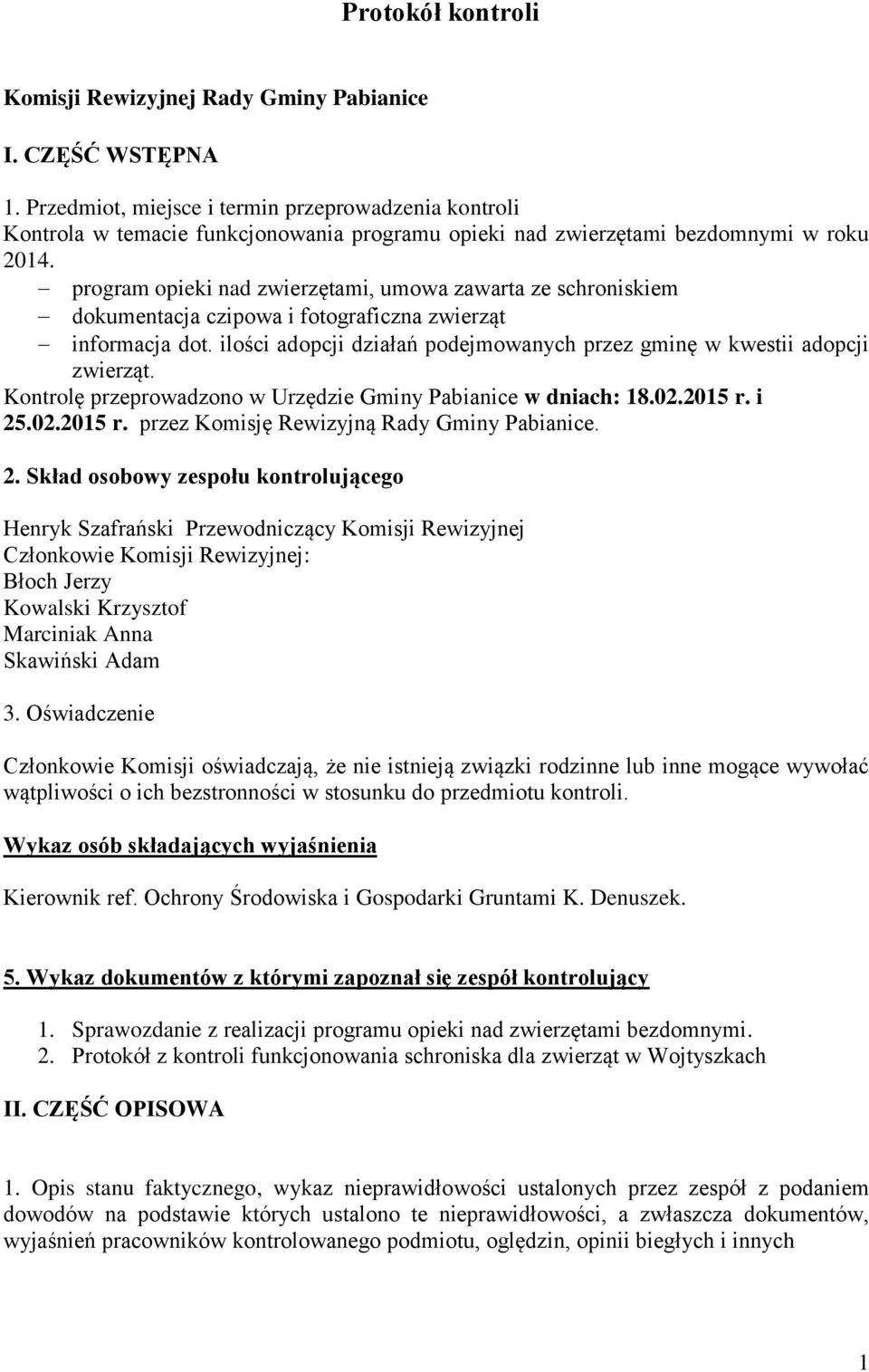 program opieki nad zwierzętami, umowa zawarta ze schroniskiem dokumentacja czipowa i fotograficzna zwierząt informacja dot. ilości adopcji działań podejmowanych przez gminę w kwestii adopcji zwierząt.