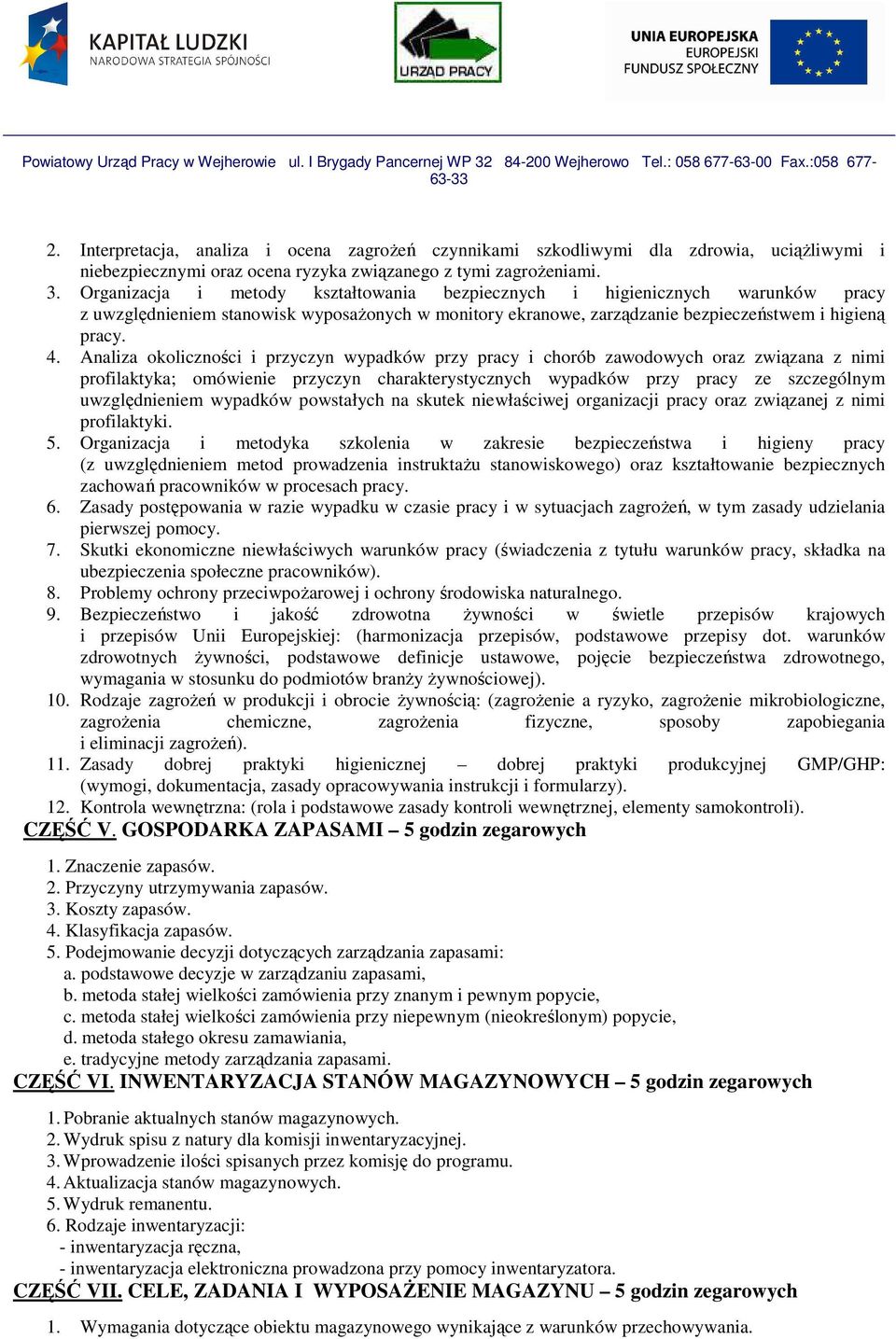 Analiza okoliczności i przyczyn wypadków przy pracy i chorób zawodowych oraz związana z nimi profilaktyka; omówienie przyczyn charakterystycznych wypadków przy pracy ze szczególnym uwzględnieniem