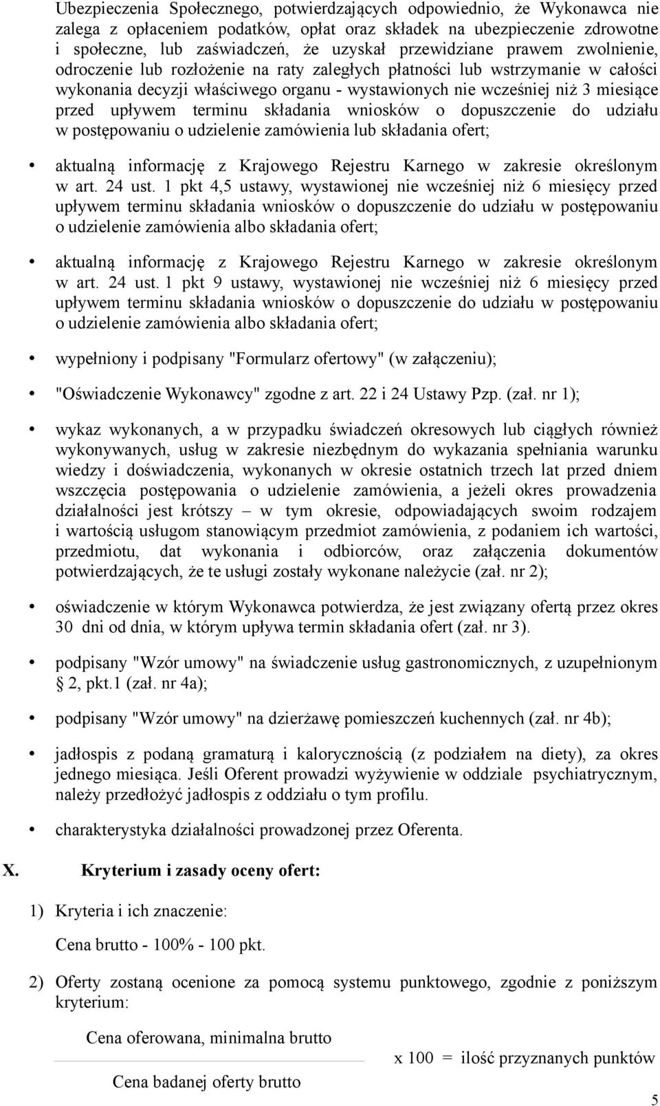 upływem terminu składania wniosków o dopuszczenie do udziału w postępowaniu o udzielenie zamówienia lub składania ofert; aktualną informację z Krajowego Rejestru Karnego w zakresie określonym w art.