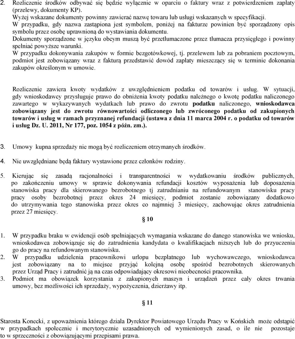 W przypadku, gdy nazwa zastąpiona jest symbolem, poniżej na fakturze powinien być sporządzony opis symbolu przez osobę uprawnioną do wystawiania dokumentu.