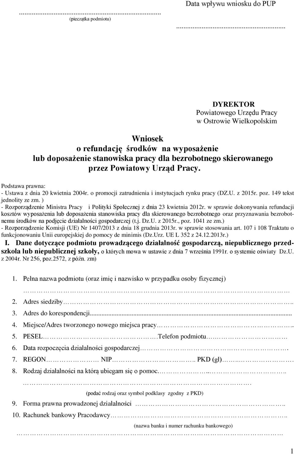 Podstawa prawna: - Ustawa z dnia 20 kwietnia 2004r. o promocji zatrudnienia i instytucjach rynku pracy (DZ.U. z 2015r. poz. 149 tekst jednolity ze zm.