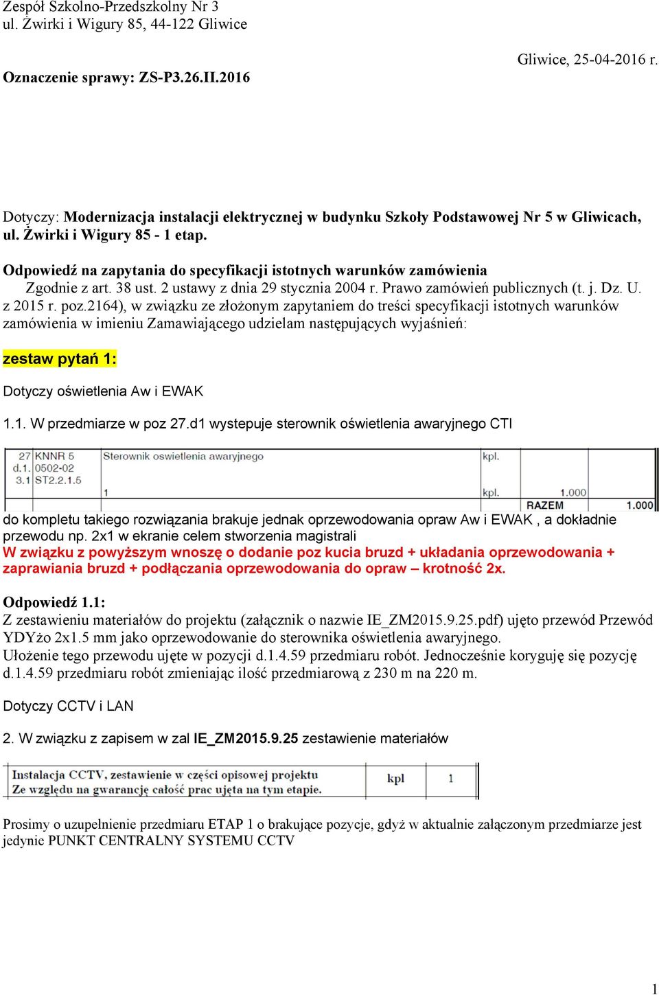 38 ust. 2 ustawy z dnia 29 stycznia 2004 r. Prawo zamówień publicznych (t. j. Dz. U. z 2015 r. poz.