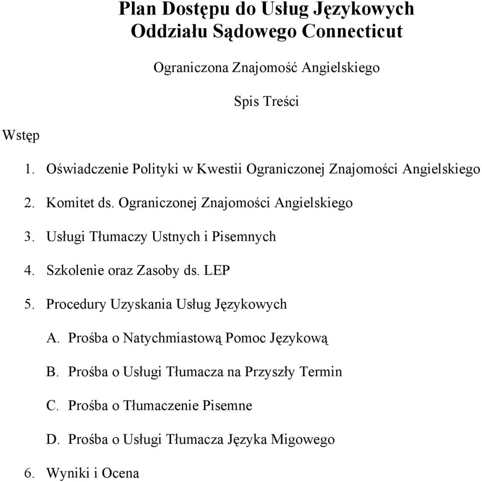 Usługi Tłumaczy Ustnych i Pisemnych 4. Szkolenie oraz Zasoby ds. LEP 5. Procedury Uzyskania Usług Językowych A.