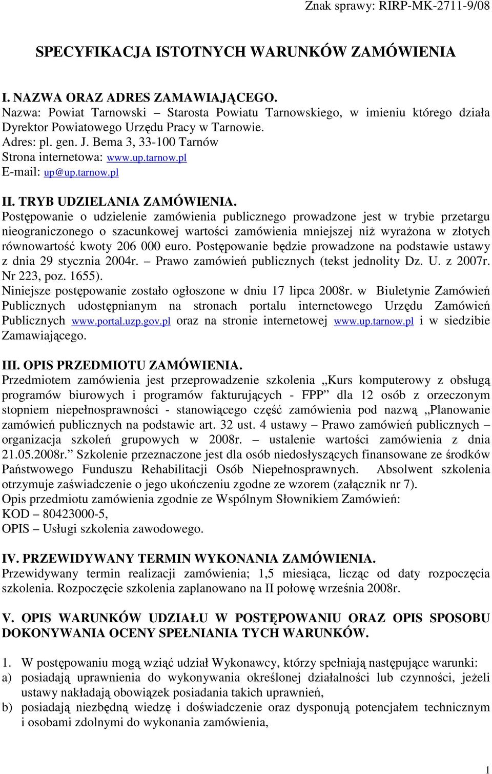 tarnow.pl E-mail: up@up.tarnow.pl II. TRYB UDZIELANIA ZAMÓWIENIA.