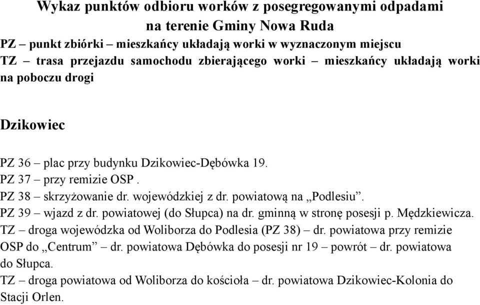 TZ droga wojewódzka od Woliborza do Podlesia (PZ 38) dr. powiatowa przy remizie OSP do Centrum dr.