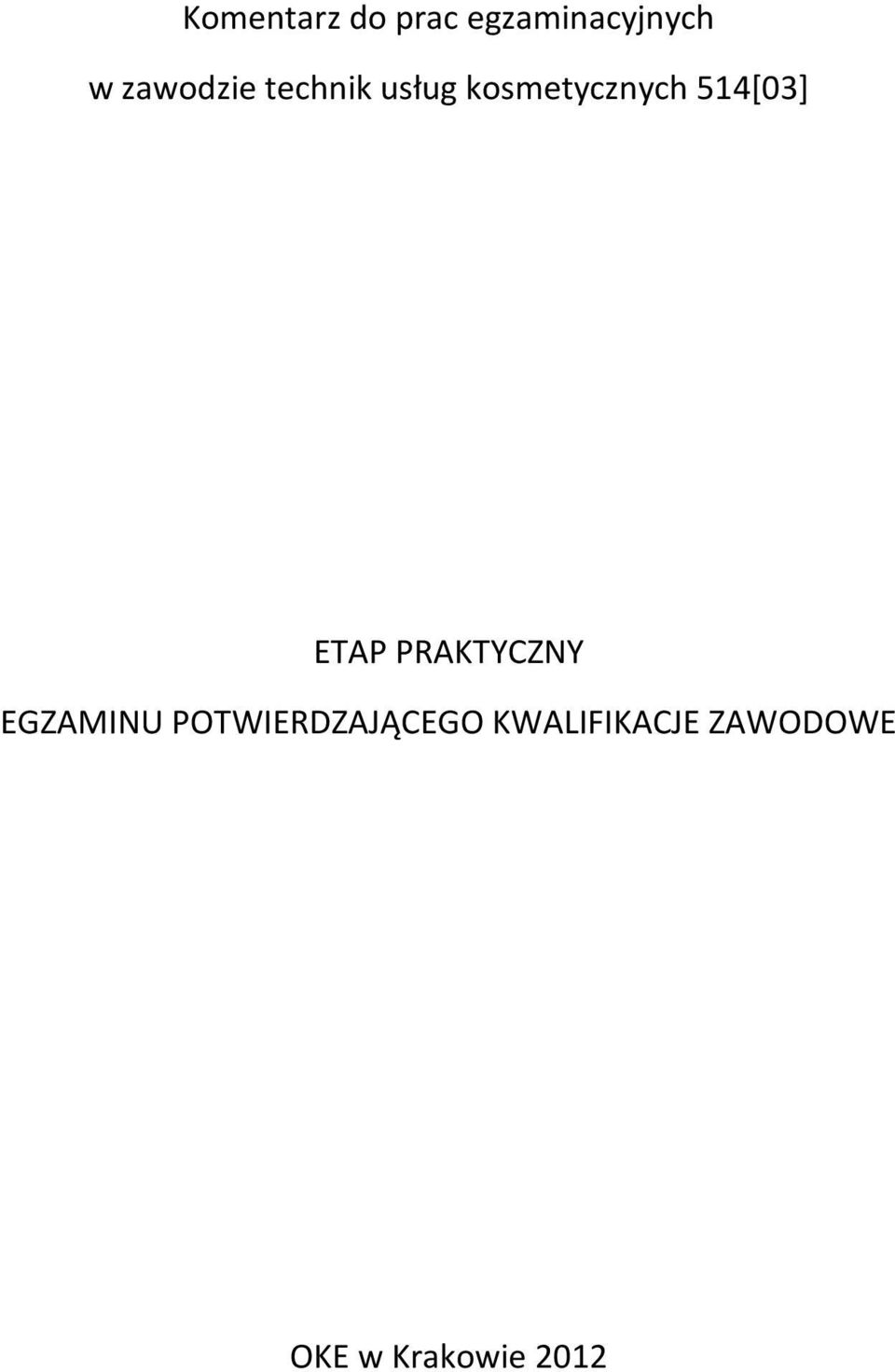 514[03] ETAP PRAKTYCZNY EGZAMINU