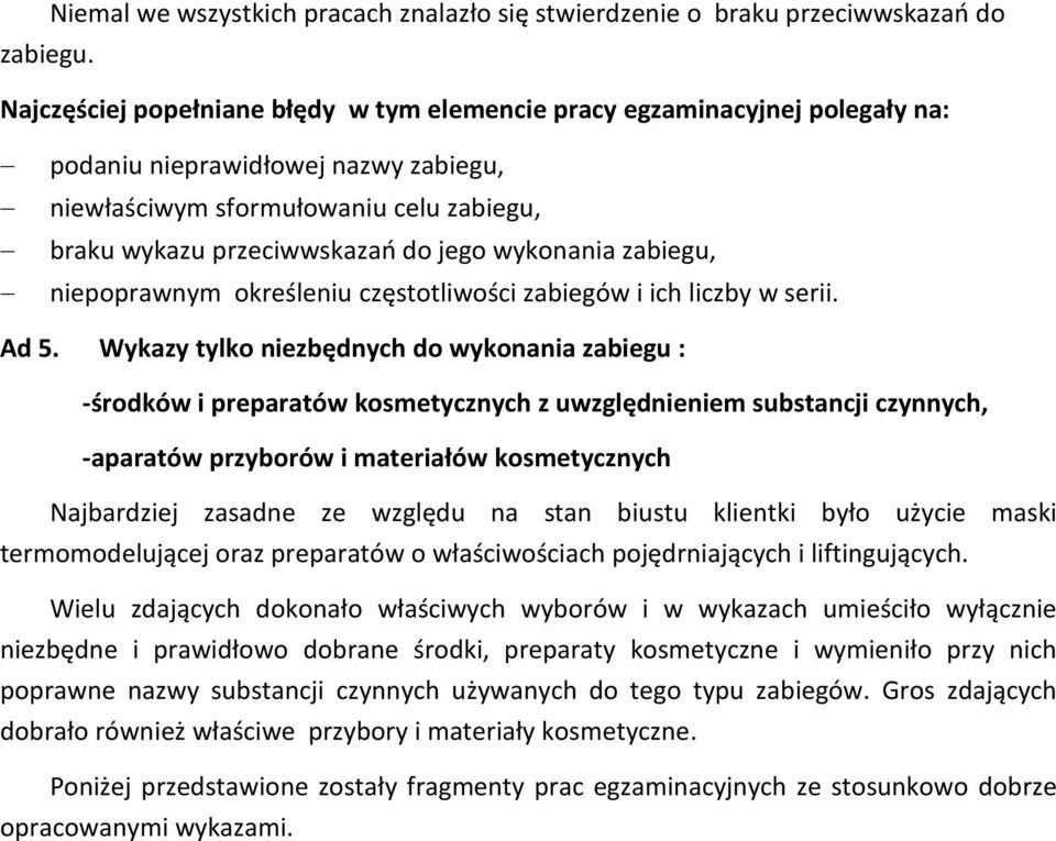 wykonania zabiegu, niepoprawnym określeniu częstotliwości zabiegów i ich liczby w serii. Ad 5.