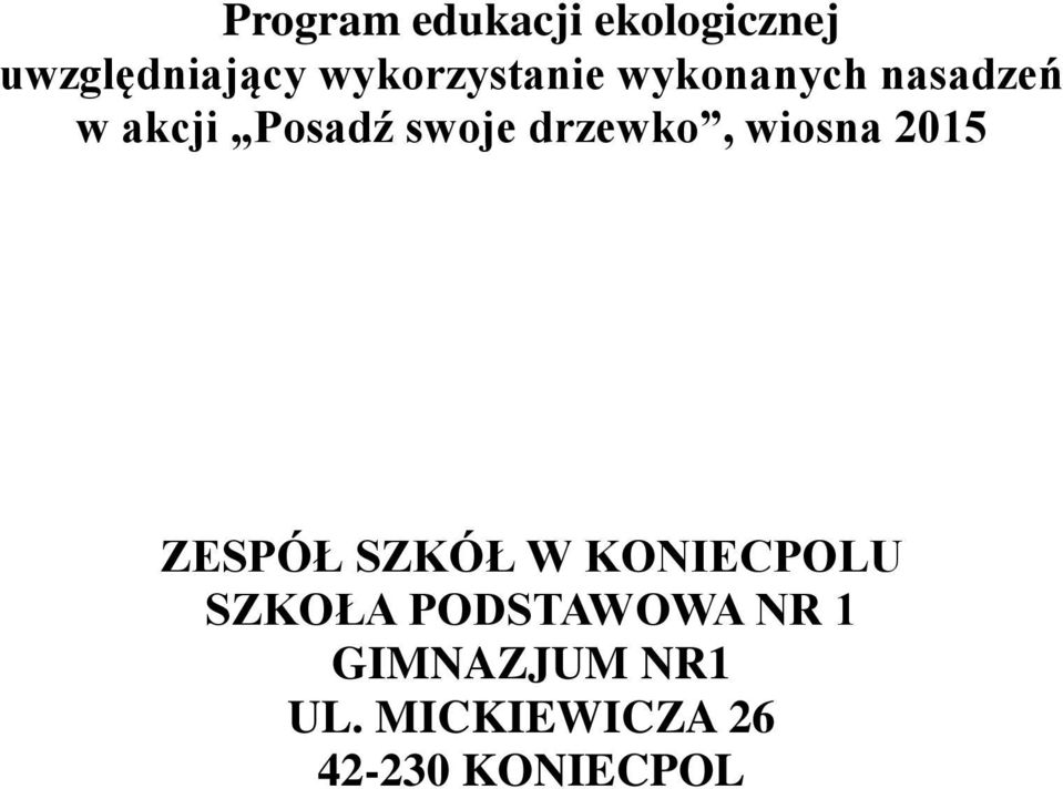 drzewko, wiosna 2015 ZESPÓŁ SZKÓŁ W KONIECPOLU SZKOŁA