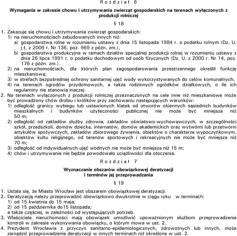 j.t. z 2006 r. Nr 136, poz. 969 z późn. zm.), b) gospodarstwa produkcyjne w ramach działów specjalnej produkcji rolnej w rozumieniu ustawy z dnia 26 lipca 1991 r.