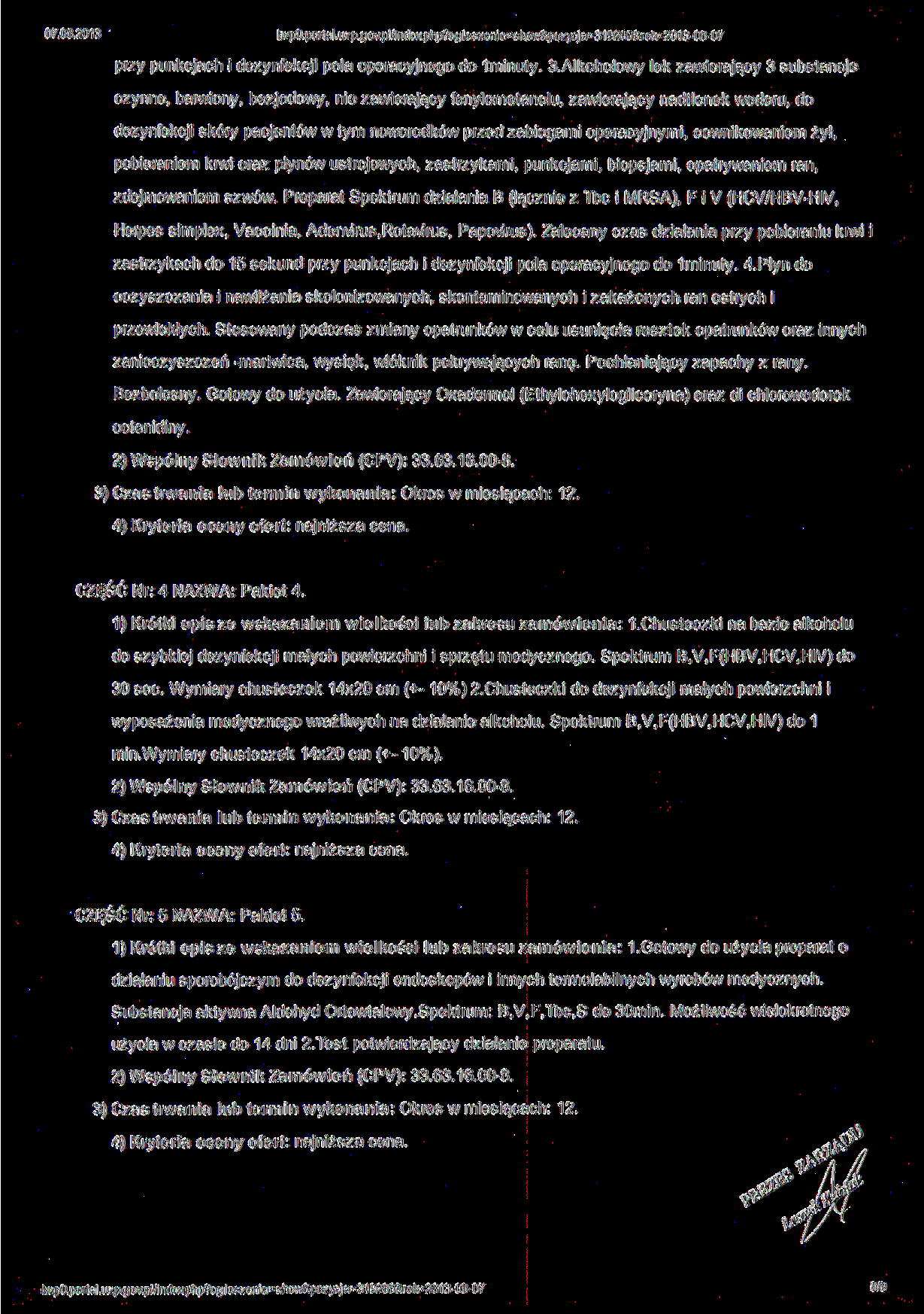 bzp0.portal.uzp.gov.pl/indexphp?ogloszenie=show&poz>cja=319286&rok=2013-08-07 przy punkcjach i dezynfekcji pola operacyjnego do 1 minuty. S.