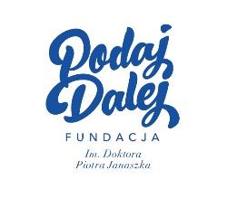 Fundacja im. Doktora Piotra Janaszka PODAJ DALEJ KRS 0000 197058 Adres: ul. Południowa 2A, 62-510 Konin Telefon: 63 211 22 19 e-mail: fundacja@podajdalej.org.