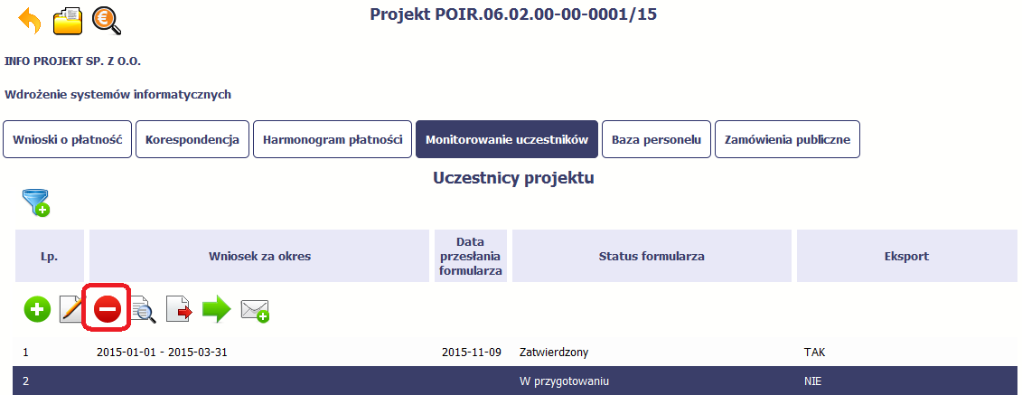 8.5.2. Usuwanie formularza Możesz usunąć swój formularz, jednak tylko taki, który nie został wysłany do instytucji lub został wycofany przez Instytucję.