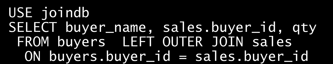 Złączenie zewnętrzne OUTER JOIN USE joindb SELECT buyer_name, sales.buyer_id, qty FROM buyers LEFT OUTER JOIN sales ON buyers.buyer_id = sales.