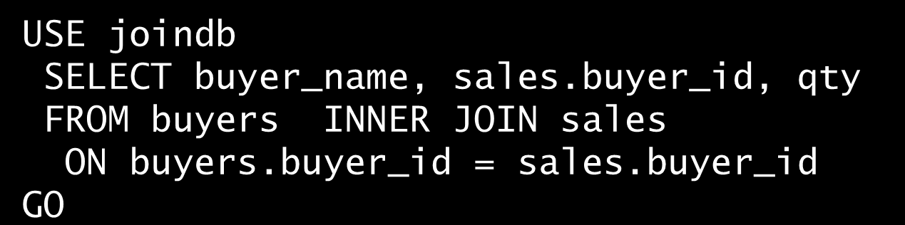 Użycie aliasów dla nazw tabel Przykład (bez aliasu nazwy tabeli) USE joindb SELECT buyer_name, sales.buyer_id, qty FROM buyers INNER JOIN sales ON buyers.