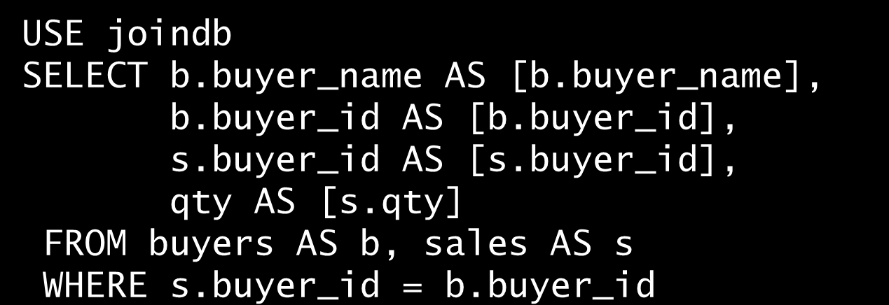 Złączenie cd. Warunki złączenia USE joindb SELECT b.buyer_name AS [b.buyer_name], b.buyer_id AS [b.