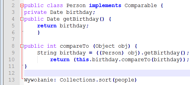 Interfejs Comparable compareto(object obj) zwraca: mniej niż 0 gdy jej parametr jest większy niż własny obiekt