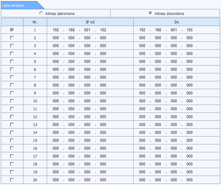 Położenie: Konfiguracja Zaawansowane Blokowanie adresów Menu pozwala zdefiniować pulę adresów IP na podstawie których system będzie zezwalał bądź zabraniał dostępu do rejestratora.