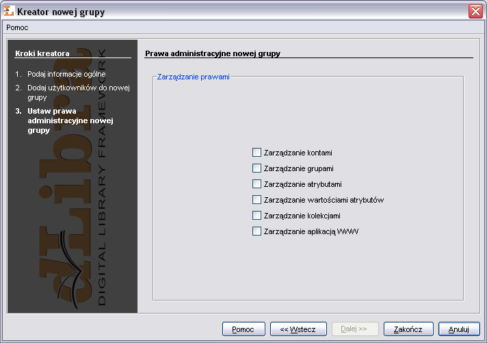 Zarządzanie biblioteką 5. W ostatnim (Rysunek 4.18.), trzecim kroku kreatora możliwe jest przypisanie grupie praw administracyjnych.