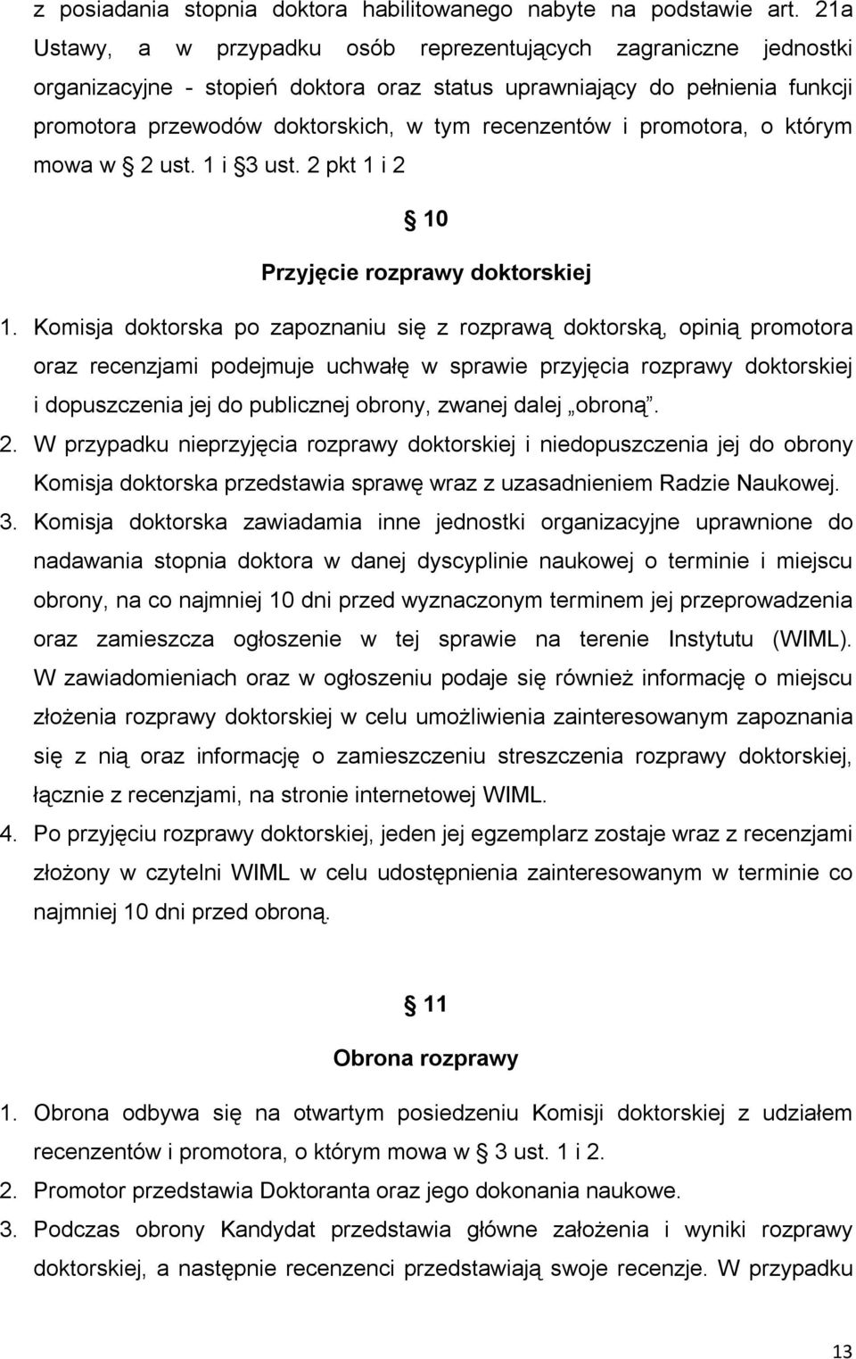 i promotora, o którym mowa w 2 ust. 1 i 3 ust. 2 pkt 1 i 2 10 Przyjęcie rozprawy doktorskiej 1.