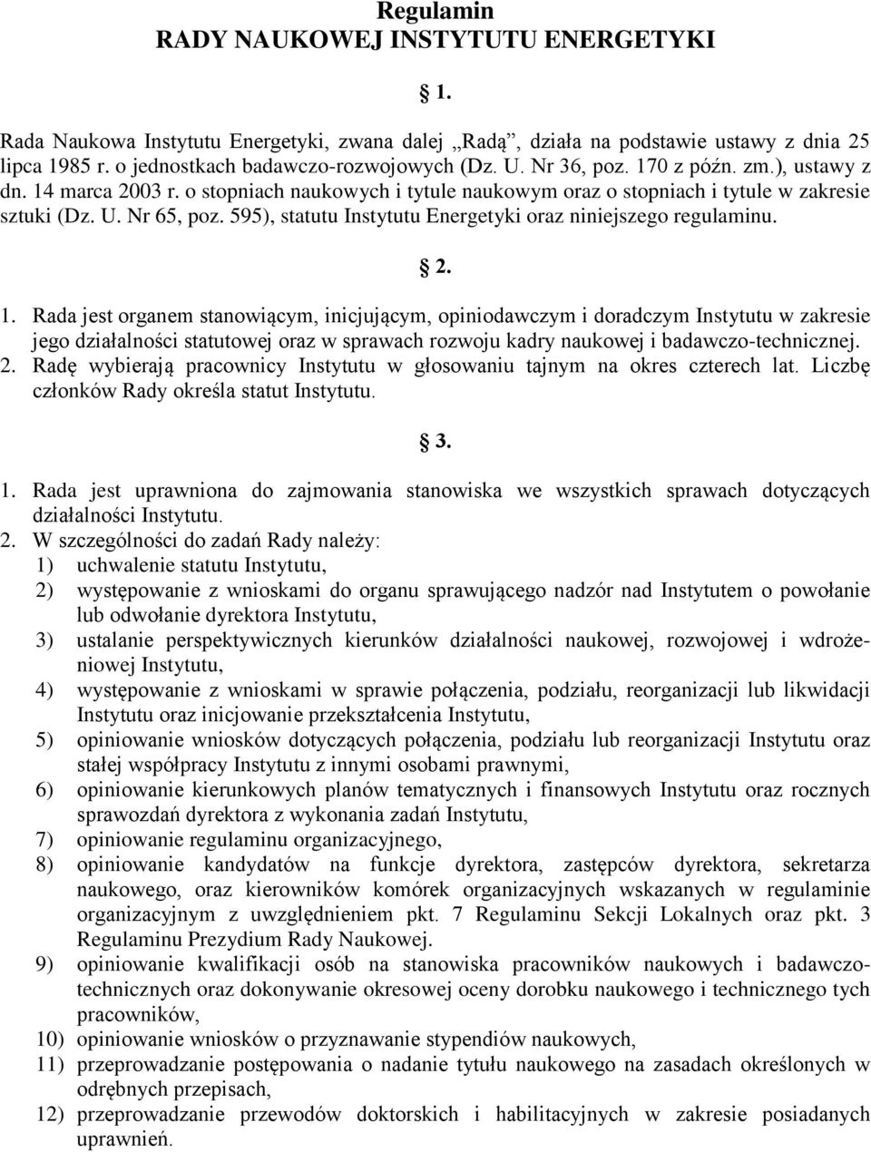 595), statutu Instytutu Energetyki oraz niniejszego regulaminu. 2. 1.