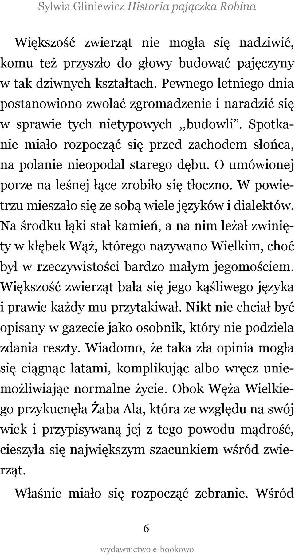 O umówionej porze na leśnej łące zrobiło się tłoczno. W powietrzu mieszało się ze sobą wiele języków i dialektów.