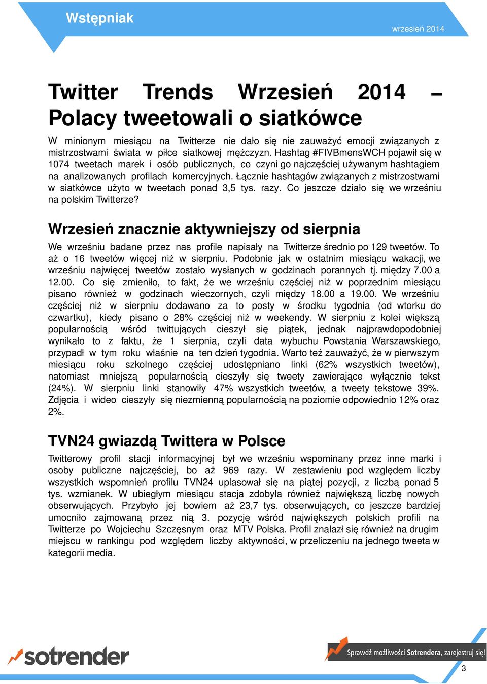 Łącznie hashtagów związanych z mistrzostwami w siatkówce użyto w tweetach ponad, tys. razy. Co jeszcze działo się we wrześniu na polskim Twitterze?