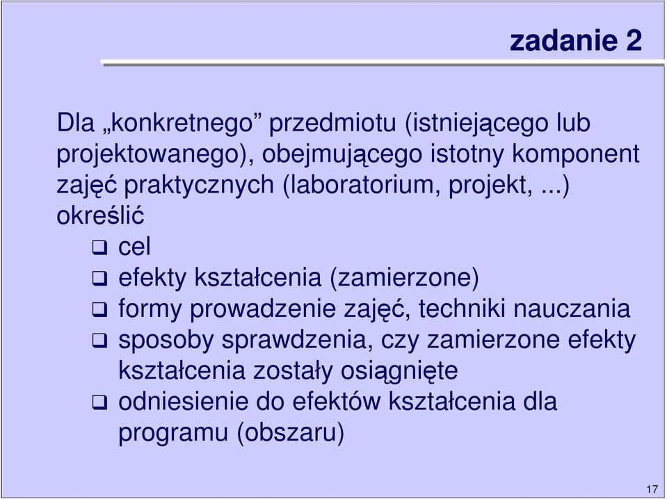 ..) określić cel efekty kształcenia (zamierzone) formy prowadzenie zajęć, techniki nauczania