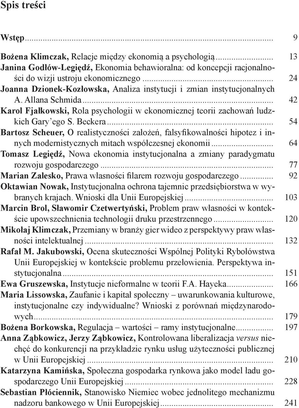 .. 54 Bartosz Scheuer, O realistyczności założeń, falsyfikowalności hipotez i innych modernistycznych mitach współczesnej ekonomii.