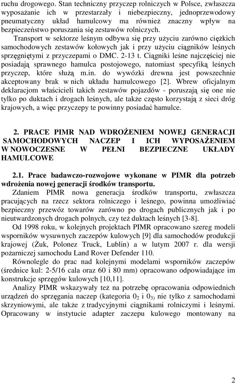 poruszania się zestawów rolniczych.