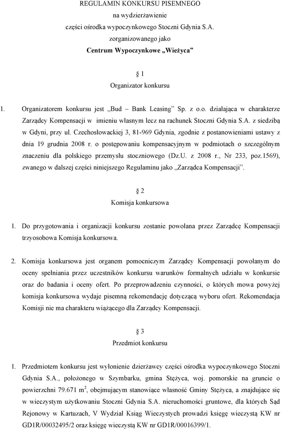 Czechosłowackiej 3, 81-969 Gdynia, zgodnie z postanowieniami ustawy z dnia 19 grudnia 2008 r.