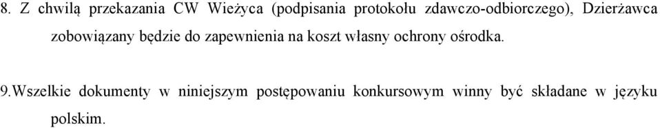 zapewnienia na koszt własny ochrony ośrodka. 9.