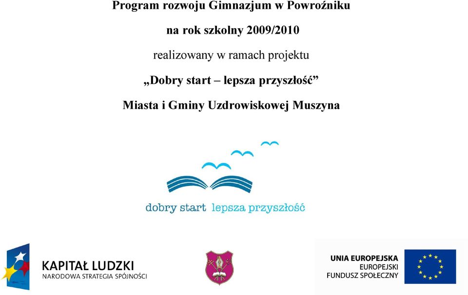 ramach projektu Dobry start lepsza