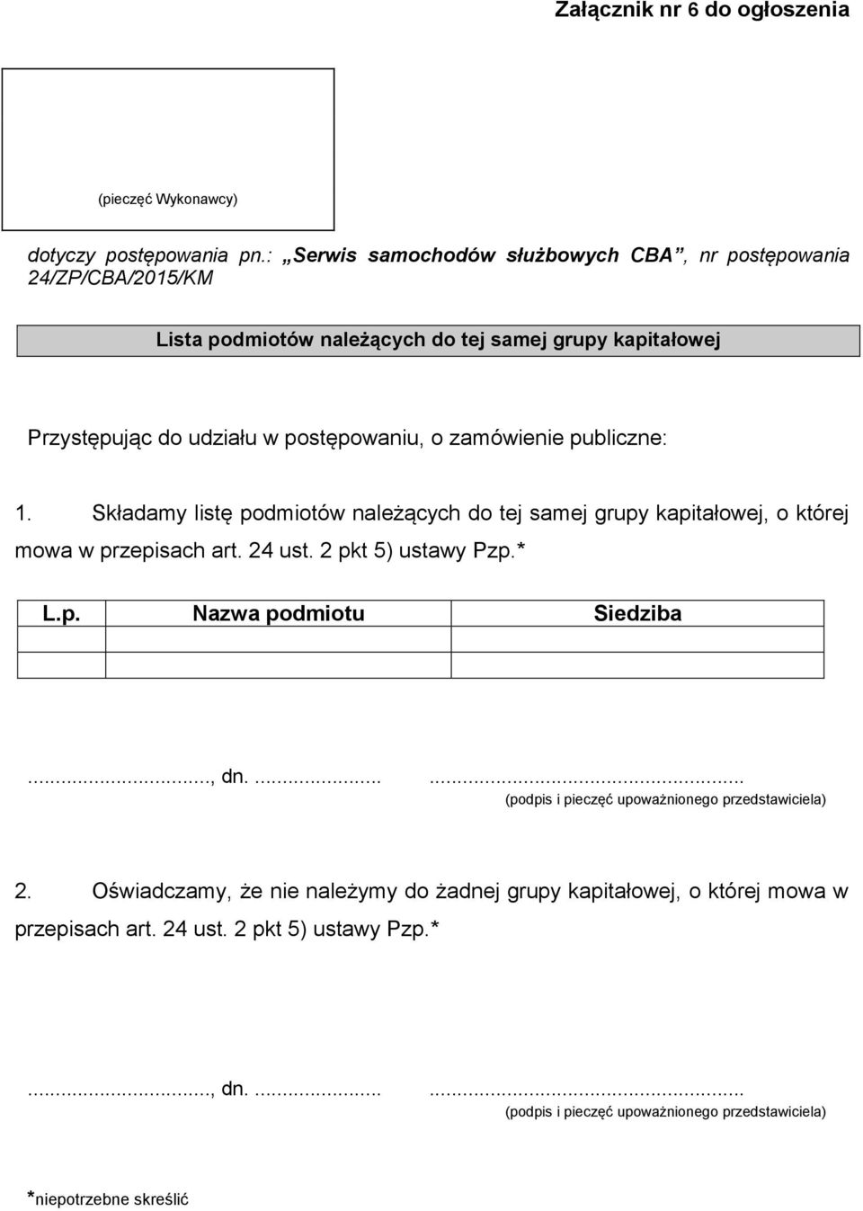 Przystępując do udziału w postępowaniu, o zamówienie publiczne: 1.