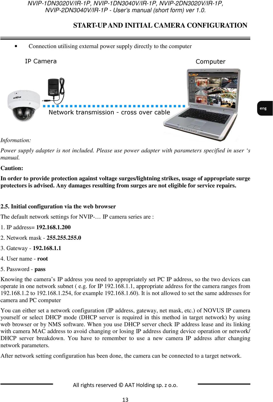 cross over cable Information: Power supply adapter is not included. Please use power adapter with parameters specified in user s manual.