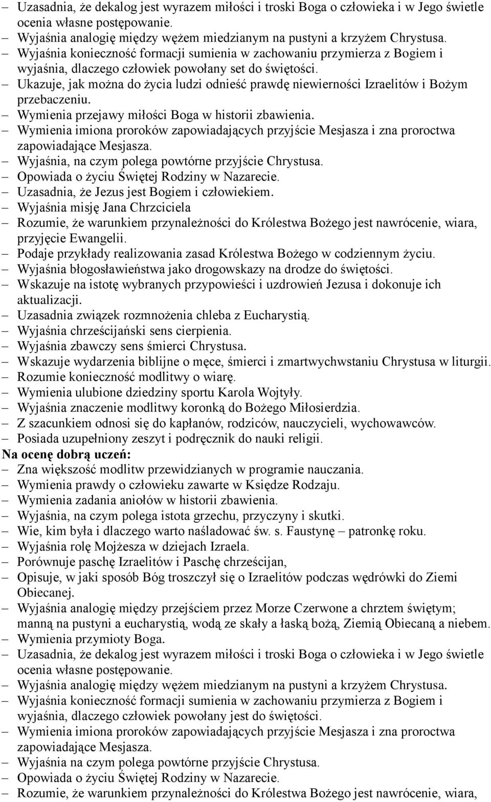 Ukazuje, jak można do życia ludzi odnieść prawdę niewierności Izraelitów i Bożym przebaczeniu. Wymienia przejawy miłości Boga w historii zbawienia.