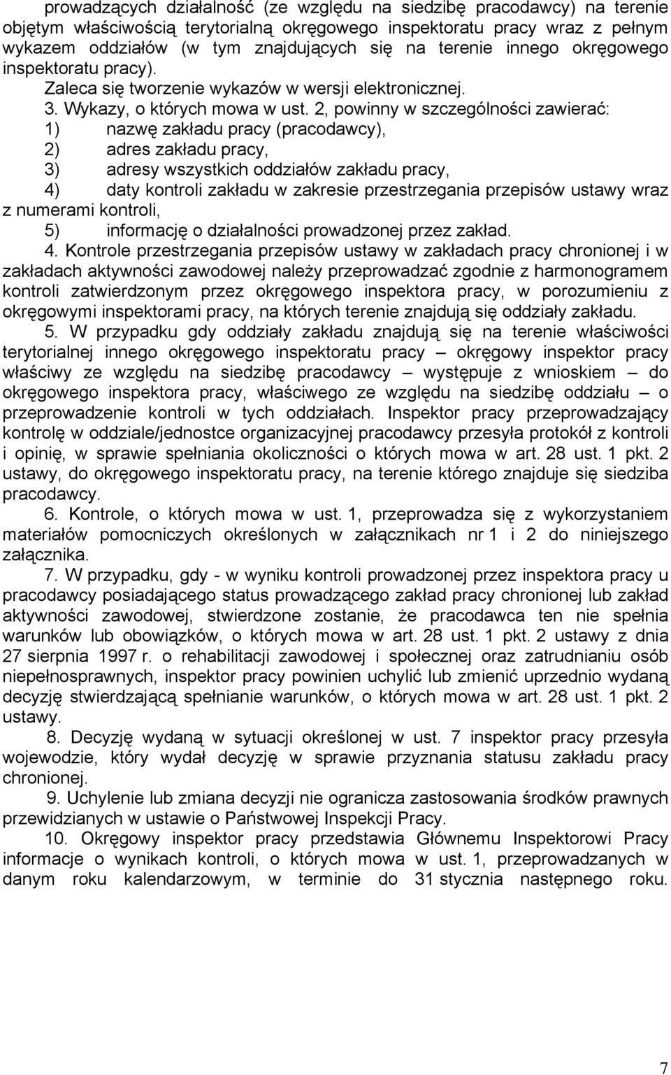 2, powinny w szczególności zawierać: 1) nazwę zakładu pracy (pracodawcy), 2) adres zakładu pracy, 3) adresy wszystkich oddziałów zakładu pracy, 4) daty kontroli zakładu w zakresie przestrzegania