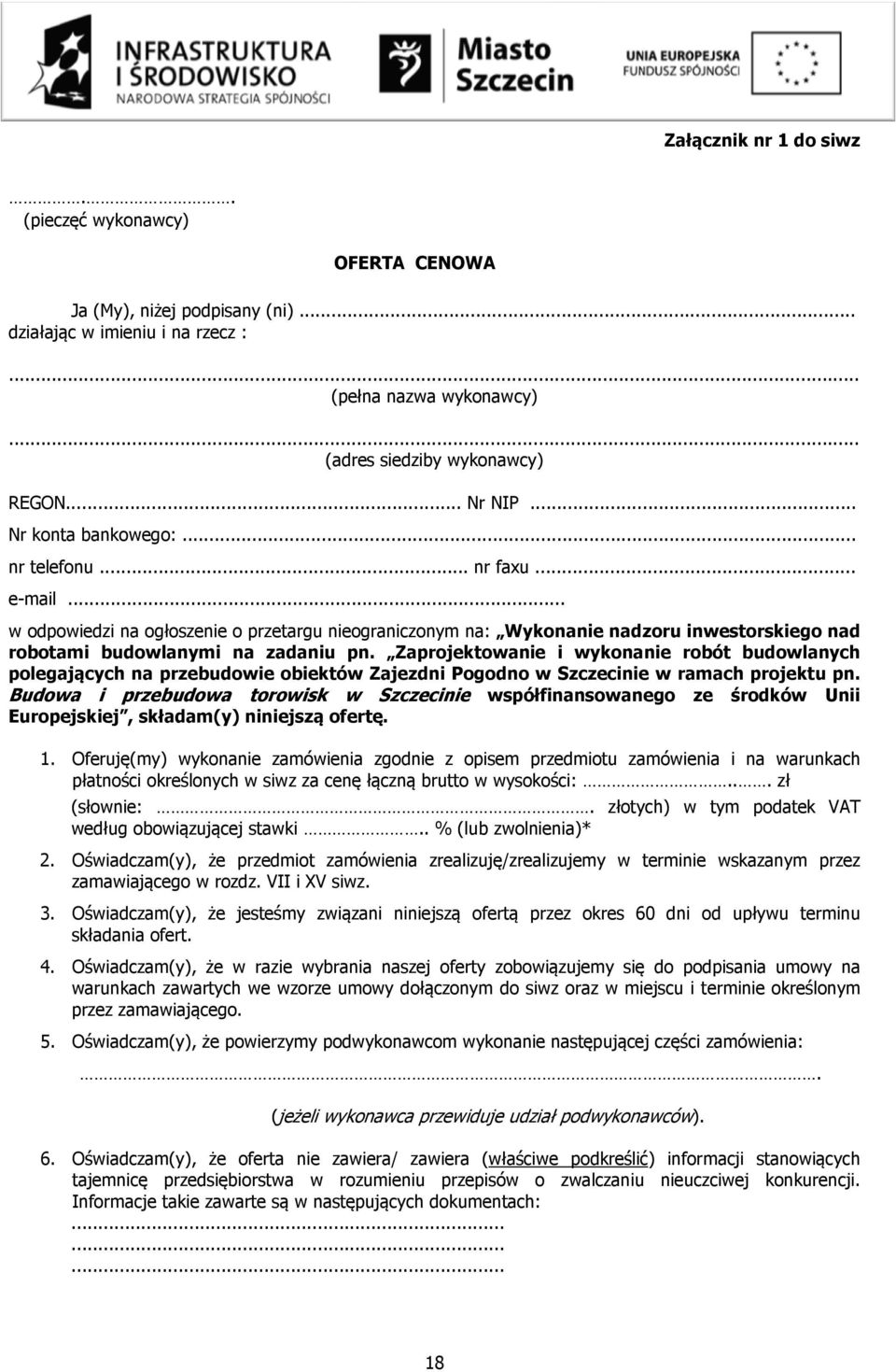 Zaprojektowanie i wykonanie robót budowlanych polegających na przebudowie obiektów Zajezdni Pogodno w Szczecinie w ramach projektu pn.