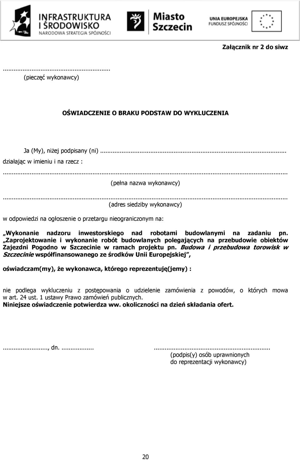 Zaprojektowanie i wykonanie robót budowlanych polegających na przebudowie obiektów Zajezdni Pogodno w Szczecinie w ramach projektu pn.