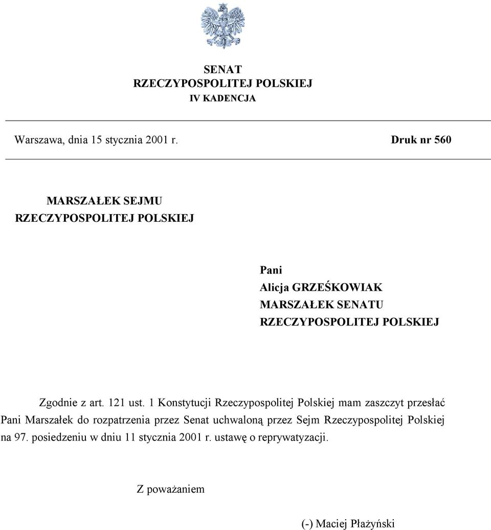POLSKIEJ Zgodnie z art. 121 ust.