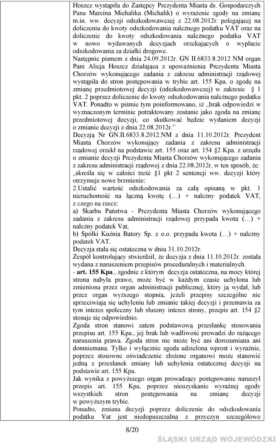 odszkodowania za działki drogowe. Następnie pismem z dnia 24.09.2012r. GN II.683