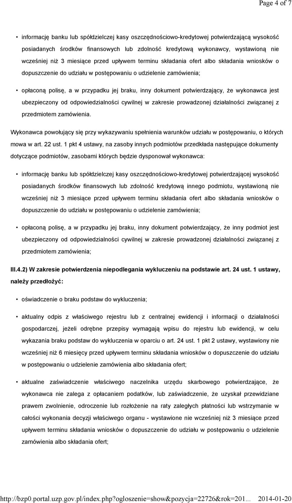 potwierdzający, że wykonawca jest ubezpieczony od odpowiedzialności cywilnej w zakresie prowadzonej działalności związanej z przedmiotem zamówienia.