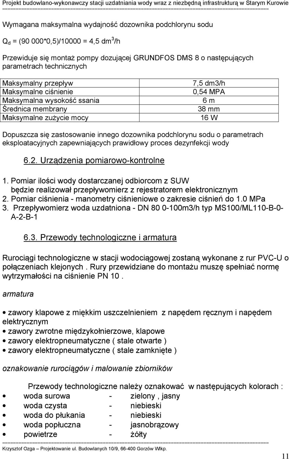 sodu o parametrach eksploatacyjnych zapewniających prawidłowy proces dezynfekcji wody 6.2. Urządzenia pomiarowo-kontrolne 1.