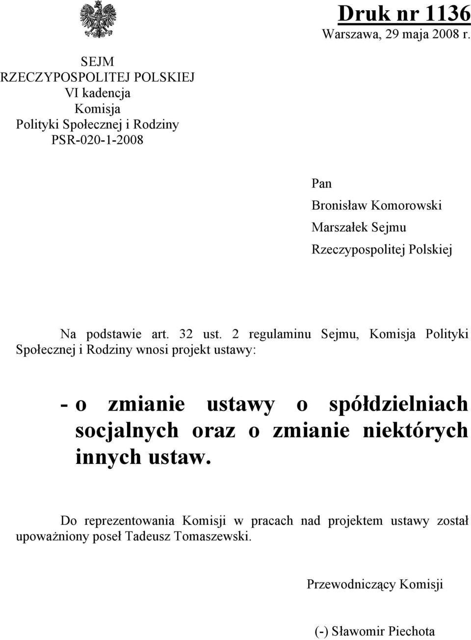 Sejmu Rzeczypospolitej Polskiej Na podstawie art. 32 ust.